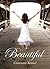 Beautiful by Courtenay Bowser