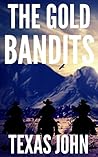 The Gold Bandits (The Gold Bandits Western Adventure Series Book 1)