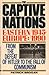 The Captive Nations by Patrick Brogan