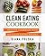 Clean Eating Cookbook: Healthy Cookbook with 101 Clean Eating Recipes