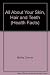 All About Your Skin, Hair and Teeth by Donna Bailey
