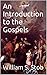 An Introduction to the Gospels