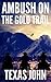 Ambush on the Gold Trail: Ride The Trail Western Adventure (The Greed of Gold Series Book 1)