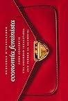 Book cover for Economía feminista: Cómo construir una sociedad igualitaria (sin perder el glamour) (Spanish Edition)