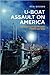 U-Boat Assault on America: The Eastern Seaboard Campaign 1942
