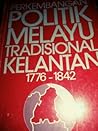 Perkembangan politik Melayu tradisional Kelantan, 1776-1842