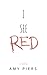 I See Red by Amy Piers