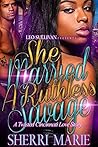 She Married a Ruthless Savage: A Twisted Cincinnati Love Story