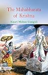 The Mahabharata of Krishna: Kisari Mohan Ganguli's Translation of the Epic Indian Saga by Kisari Mohan Ganguli Book cover for The Mahabharata of Krishna: Kisari Mohan Ganguli's Translation of the Epic Indian Saga by Kisari Mohan Ganguli
