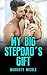 Romance: My BIG Stepdad's Gift