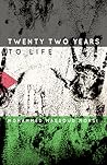 Twenty Two Years to Life