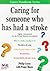 Caring for Someone Who Has Had a Stroke (Carers Handbook Series)