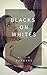 Blacks on Whites by Alicia Sanders