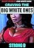 CRAVING THE BIG WHITE ONES: Black Woman and White man