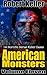 American Monsters: Volume 11: The Serial Killer Case Files