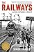 The Railways: Nation, Netwo...