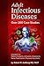 Adult Infectious Diseases Over 200 Case Studies: Intended For: Medical Students, Ambulists, Hospitalists, Nurse Practitioners, Physician Assistants