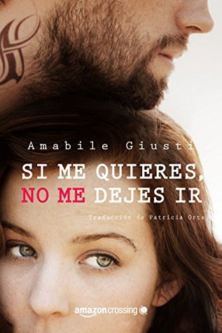 Si me quieres, no me dejes ir (Tentare di non amarti #1)