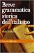 Breve grammatica storica dell'italiano