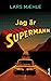 Jag är Supermann