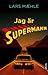 Jag är Supermann