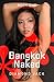 Bangkok Naked by Diamond Jack