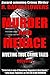 Murder and Menace: Riveting True Crime Tales (Vol. 1)