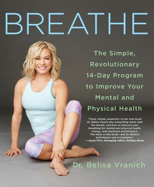 Breathe: The Simple, Revolutionary 14-Day Program to Improve Your Mental and Physical Health (Paperback)