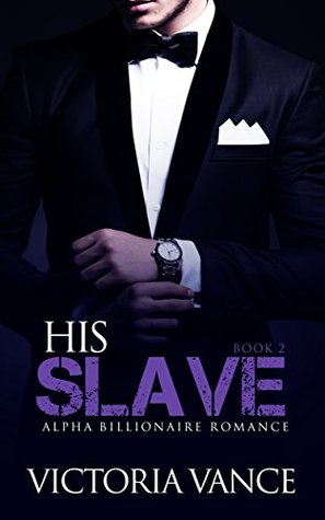 His Slave: Book Two (Kindle Edition)