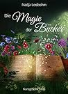 Die Magie der Bücher (Märchensammlung) by Nadja Losbohm