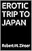 EROTIC TRIP TO JAPAN