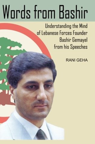 Words from Bashir: Understanding the Mind of Lebanese Forces Founder Bashir Gemayel from his Speeches (Paperback)