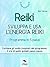 Reiki. Sviluppa e usa l’energia Reiki by Matt Harvey