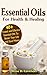 Essential Oils For Health & Healing by Rose B. Lavender