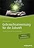 Gebrauchsanweisung für die Zukunft: 5 Schritte, wie Sie Ihre Firma voran bringen (Haufe Fachbuch) (German Edition)