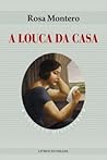 A Louca da Casa by Rosa Montero