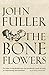 The Bone Flowers