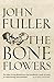 The Bone Flowers