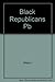 Black Republicans by Hanes Walton Jr.