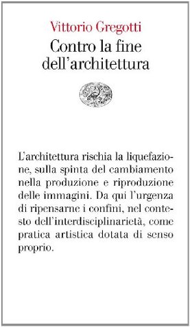 Contro la fine dell'architettura