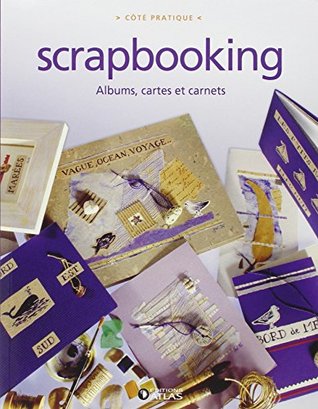 Scrapbooking: Albums, cartes et carnets (Paperback)