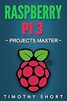 Raspberry Pi 3: Projects Master