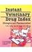 Instant Veterinary Drug Index ; Biologics and Pharmaceutics