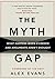 The Myth Gap: What Happens When Evidence and Arguments Aren’t Enough
