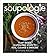 Soupologie: Plant-based, gl...