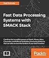Fast Data Processing Systems with SMACK Stack Fast Data Processing Systems with SMACK Stack