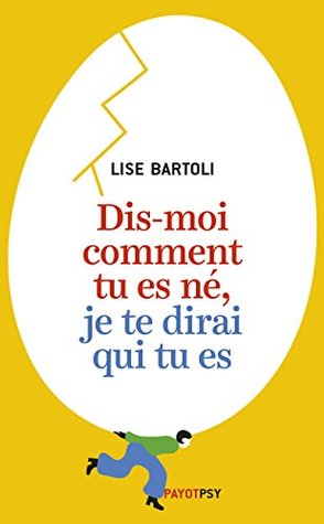Dis-moi comment tu es né, je te dirai qui tu es (Payot Psy) (French Edition)