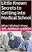 Medical School: Little Known Secrets to Getting In: What I Wished I Knew