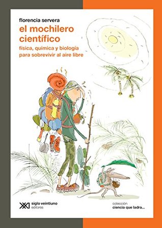 El mochilero científico: Física, química y biología para sobrevivir al aire libre (Kindle Edition)