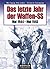 Das letzte Jahr der Waffen-SS: Mai 1944 - Mai 1945